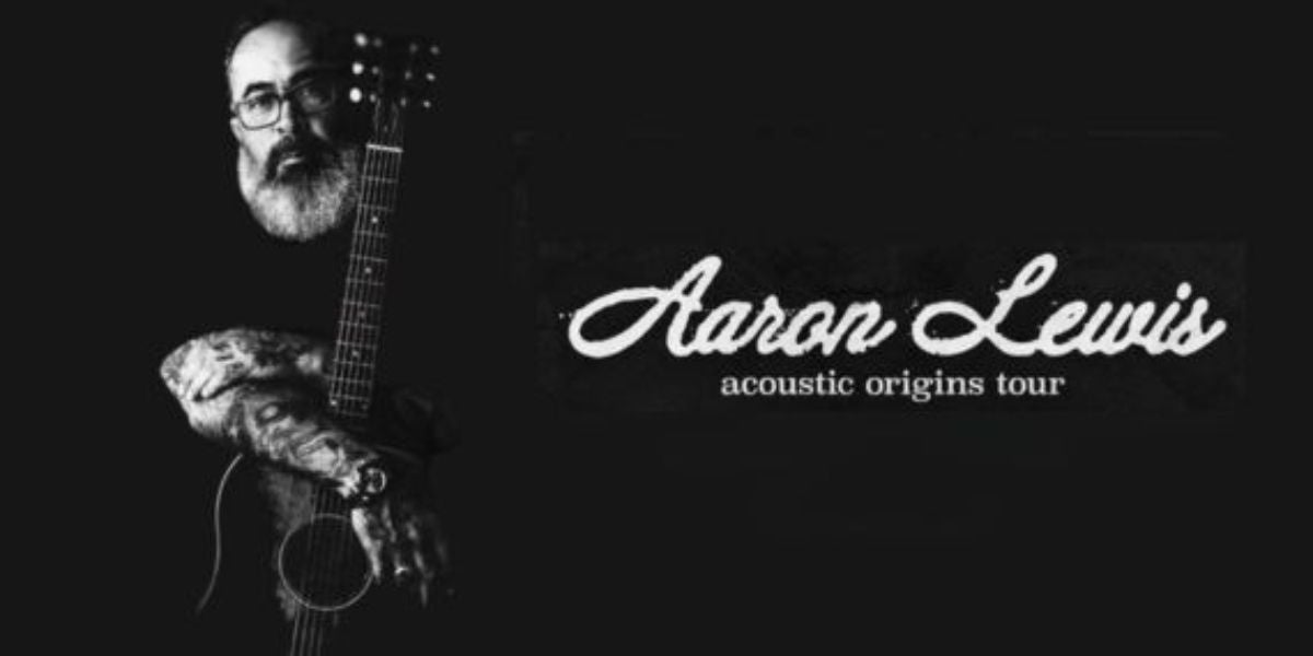 AARON LEWIS: THE ACOUSTIC ORIGINS TOUR   