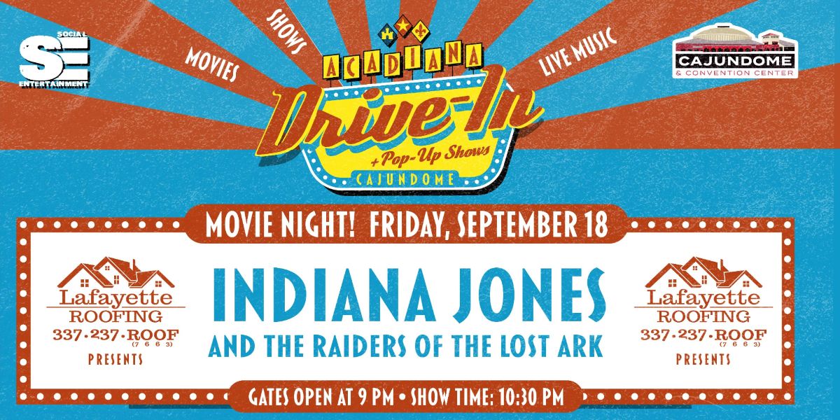 The Acadiana Drive-In: Raiders of the Lost Ark