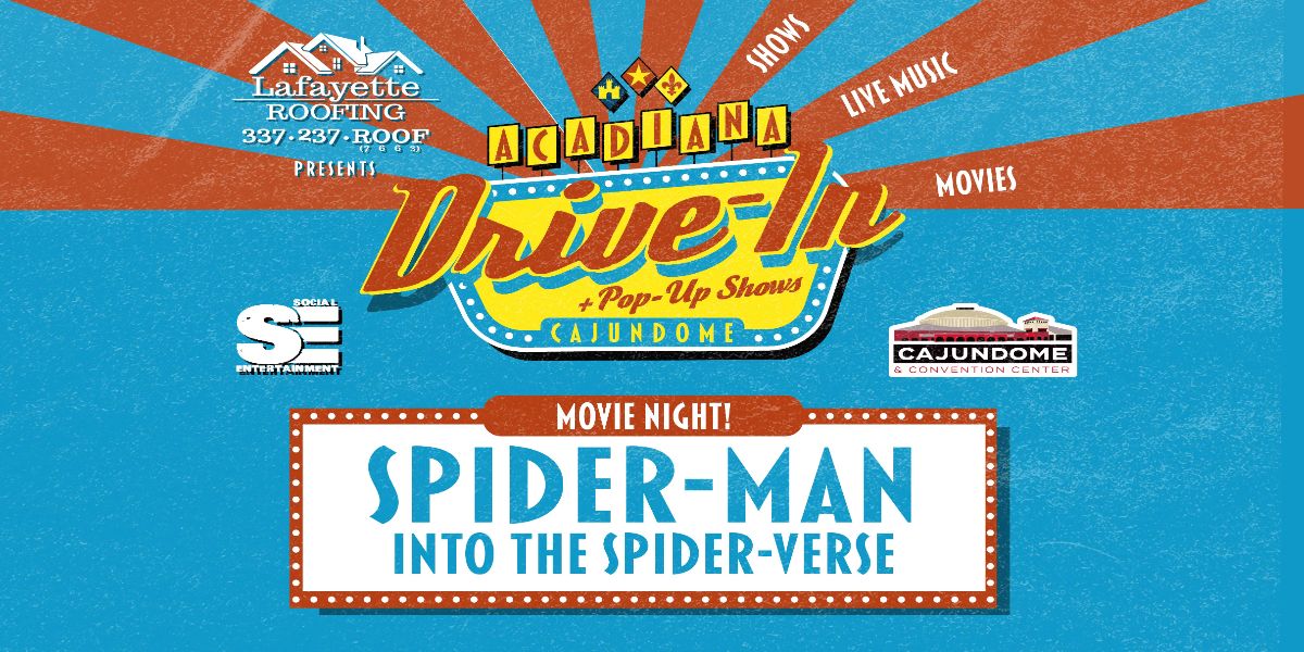 The Acadiana Drive-In: Spiderman Into the Spider-Verse