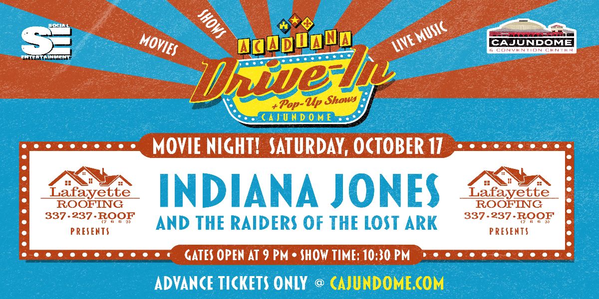 The Acadiana Drive-In: Raiders of the Lost Ark