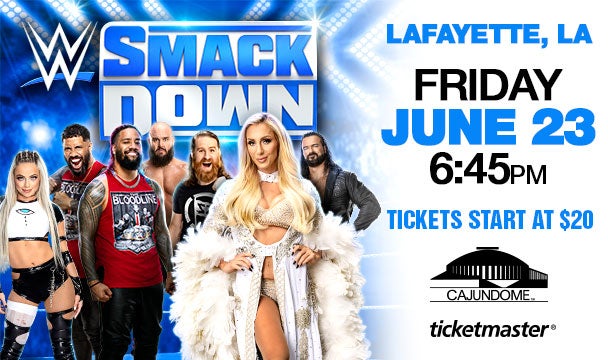 WWE Friday Night Smackdown Returns to the CAJUNDOME!