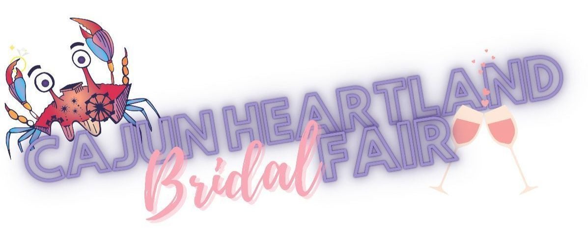 Cajun Heartland Bridal Fair & Event Expo 