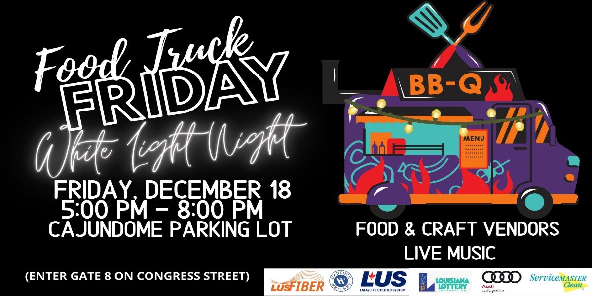 Food Truck Friday Acadiana - White Light Night