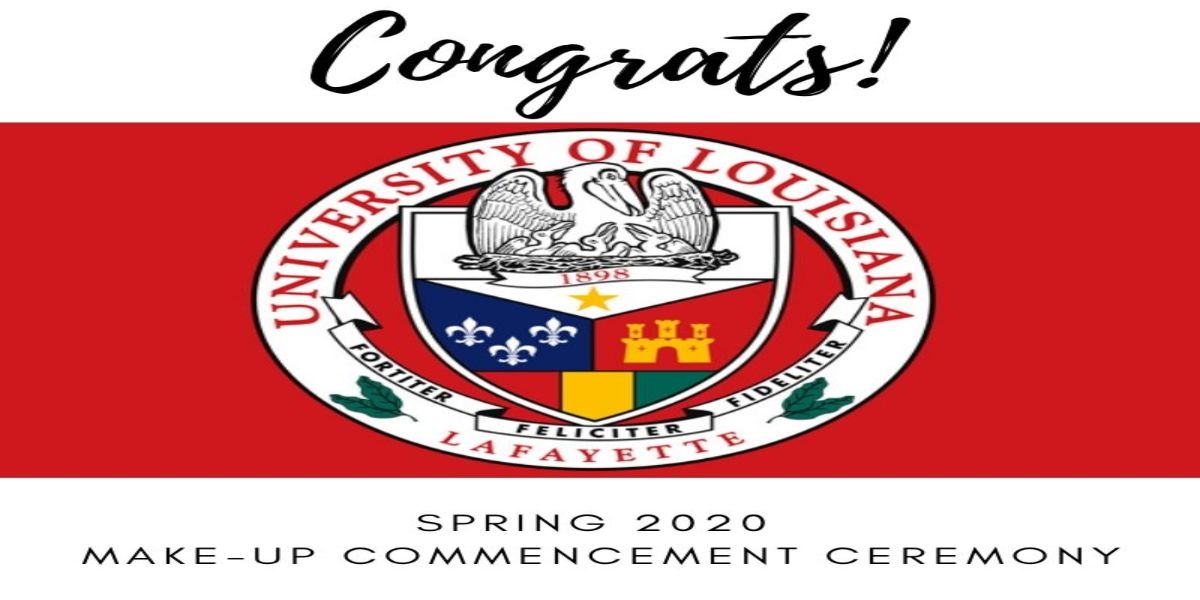 UL Spring 2020 Make-Up Commencement Ceremony