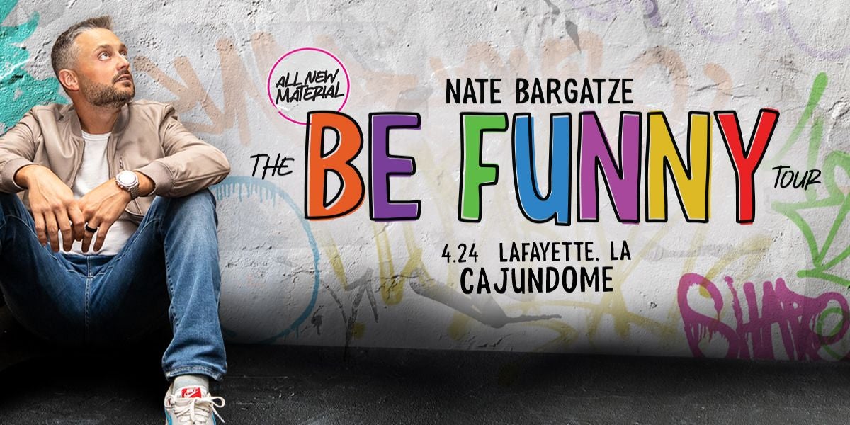 NATE BARGATZE: The Be Funny Tour