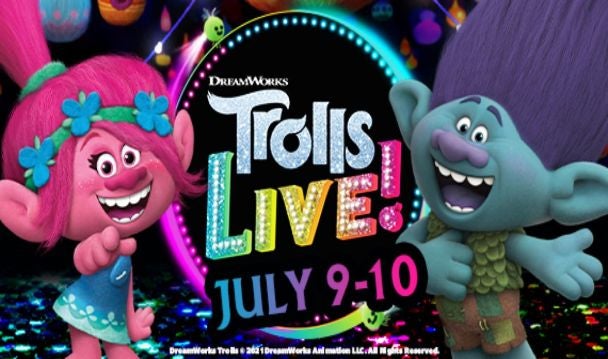 Trolls Live! Heads to the CAJUNDOME July 9-10